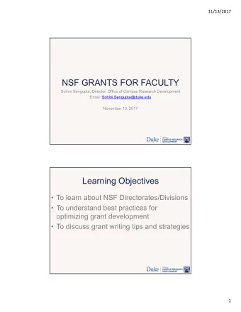 NSF GRANTS FOR FACULTY  Sohini Sengupta, Director, Office of Campus Research Development  Email: