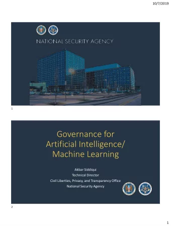 Governance for  Artificial Intelligence/  Machine Learning  Akbar Siddiqui  Technical Director