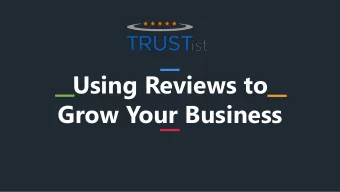 Using Reviews to  Grow Your Business  Why Local Reviews Are Important  2  BrightLocal Consumer