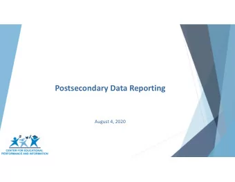 Postsecondary Data Reporting August 4, 2020  Objectives  MI School Data and locating