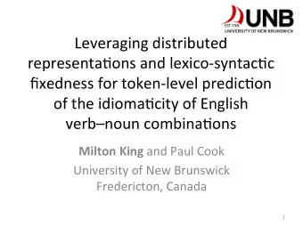 Leveraging distributed  representa0ons and lexico-syntac0c  fixedness for token-level predic0on  of