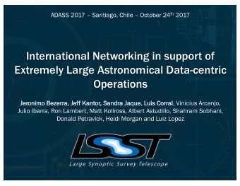 International Networking in support of  Extremely Large Astronomical Data-centric  Operations  Je