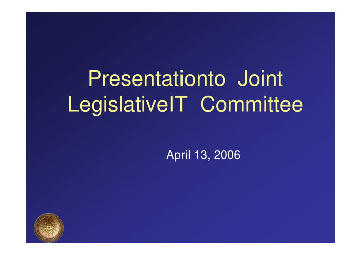 presentationto joint legislativeit committee