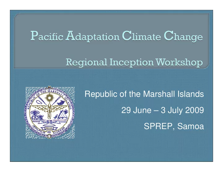 republic of the marshall islands 29 june 3 july 2009