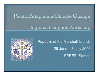 Republic of the Marshall Islands  29 June  3 July 2009  SPREP, Samoa - 70 sq. miles of land -