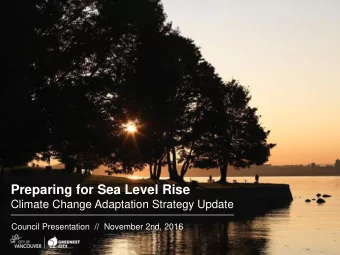 Preparing for Sea Level Rise  Climate Change Adaptation Strategy Update  Council Presentation  //