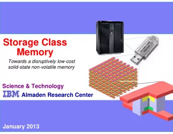 Storage Class  Memory  Towards a disruptively low-cost  solid-state non-volatile memory  Science