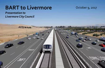 BART to Livermore  October 9, 2017  Presentation to  Livermore City Council  1  BART Capacity