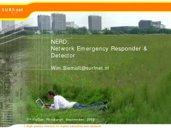 NERD:  Network Emergency Responder &amp;  Detector  Wim.Biemolt@surfnet.nl 2 nd FloCon, Pittsburgh,