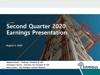 Second Quarter 2020  Earnings Presentation  August 5, 2020  Stephen Chazen  Chairman, President