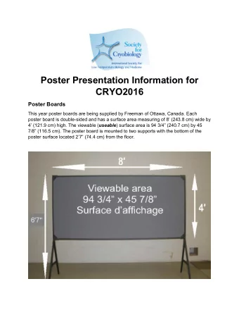 Poster Presentation Information for CRYO2016  Poster Boards  This year poster boards are being