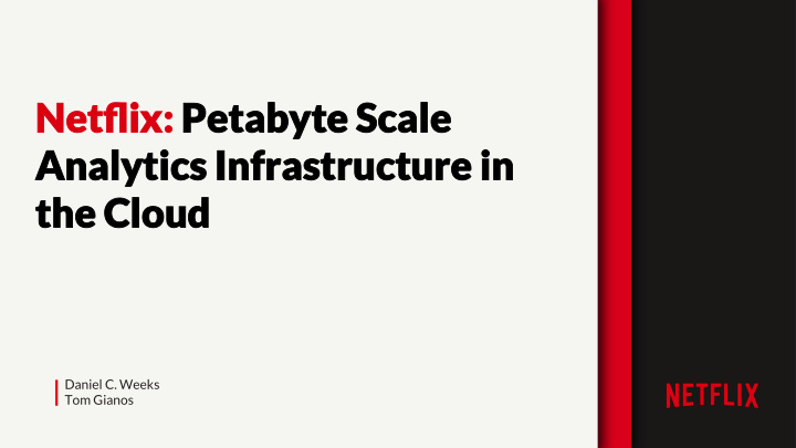 netflix netflix petabyte scale petabyte scale analytics