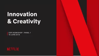 Innovation  &amp; Creativity  CEPI WORKSHOP - PANEL 1  18 JUNE 2018  Netflix History  100M  Netflix