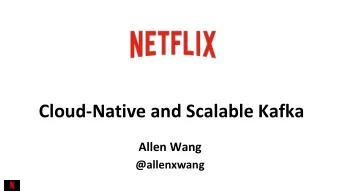 Cloud-Native and Scalable Kafka  Allen Wang  @allenxwang  About Me  Real Time Data