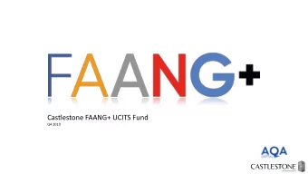Castlestone FAANG+ UCITS Fund  Q4 2019  Fund Overview  AQA UCITS Fund SICAV plc is licensed in