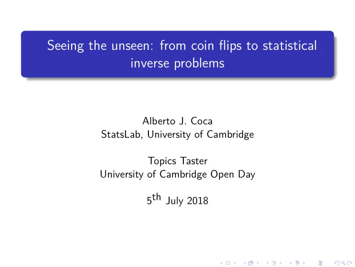 seeing the unseen from coin flips to statistical inverse