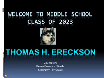 CLASS OF 2023  Counselors Renae Perez  7 th Grade Kim Petty  8 th Grade Leaders of the