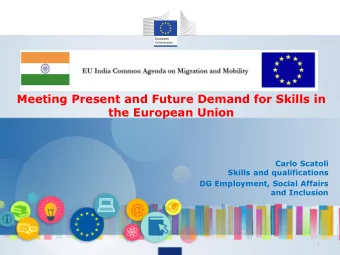 Meeting Present and Future Demand for Skills in  the European Union  Carlo Scatoli  Skills and