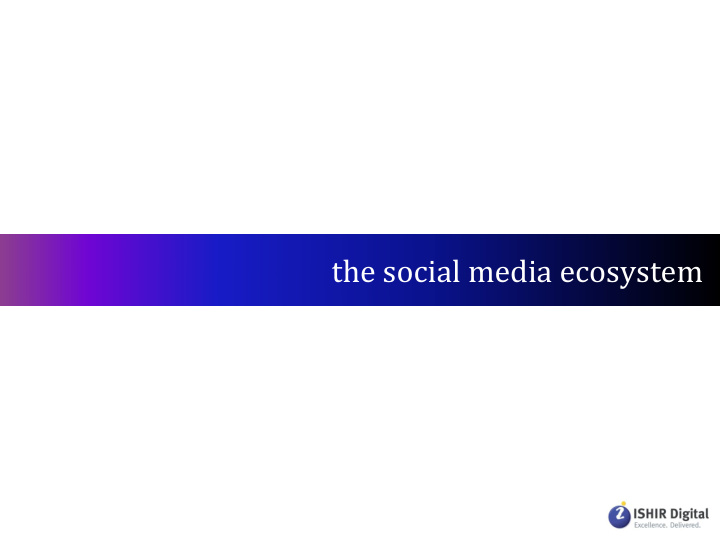 the social media ecosystem contents
