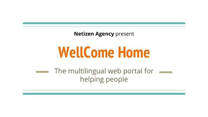 wellcome home