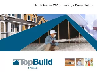Third Quarter 2015 Earnings Presentation  NYSE:BLD  Safe Harbor Statements contained in this