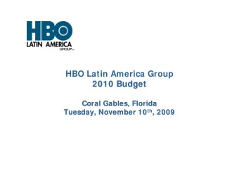 HBO Latin America Group  2010 Budget  2010 Budget  Coral Gables, Florida  Coral Gables, Florida th