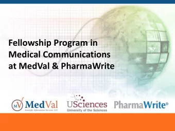 Fellowship Program in  Medical Communications  at MedVal &amp; PharmaWrite  What Is Medical