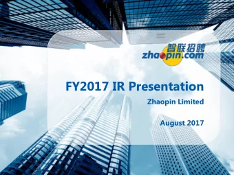 FY2017 IR Presentation  Zhaopin Limited  August 2017  Safe Harbor Statement and Disclaimer This