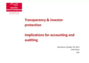 Transparency &amp; investor  protection  Implications for accounting and  auditing  Barcelona,