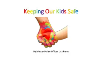 Keeping Our Kids Safe  By Master Police Officer Lisa Bunn  Biography    1997-2000  Tampa Police