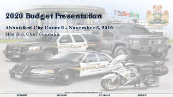 2020 Budge t Pr  e se ntation  Abbotsford City Counc il  Nove mbe r 6, 2019  Mike  Se rr, Chie f