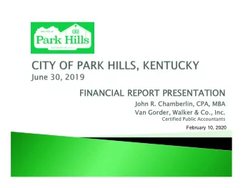 FINANCIAL REPORT PRESENTATION  John R. Chamb  mberl  erlin, CPA,  A, MBA  Van Gorde  der, Walke