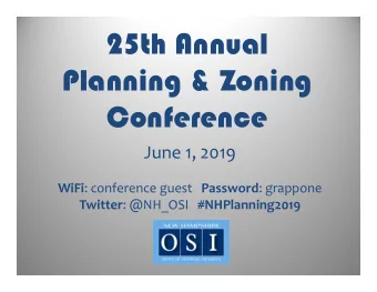 25th Annual  Planning &amp; Zoning  Conference  June 1, 2019 WiFi : conference guest Password :