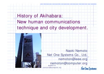 History of Akihabara:  New human communications  technique and city development.  Naoki Nemoto  Net