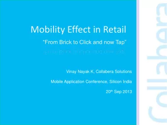 Mobility Effect in Retail From Brick to Click and now Tap  Vinay Nayak K, Collabera Solutions