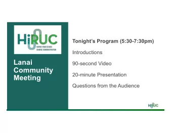 Lanai  90-second Video  Community  20-minute Presentation  Meeting  Questions from the Audience  1
