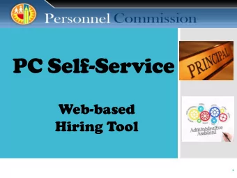 PC Self-Service  Web-based  Hiring Tool  1  PC Self-Service  Pilot  Targeting Local Districts for