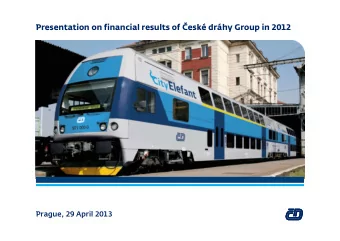 Presentation on financial results of  esk drhy Group in 2012  Prague, 29 April 2013 Key