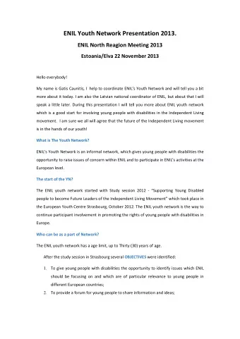 3. To strengthen the leadership skills of young people within the Independent Living  movement; 4.