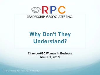 Why Don  t They  Understand?  Chamber630 Women in Business  March 1, 2019  RPC Leadership