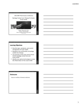Learning Objectives  Describe signs, symptoms, and current management of ocular GVHD