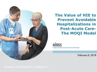The Value of HIE to  Prevent Avoidable  Hospitalizations in  Post-Acute Care-  The MOQI Model