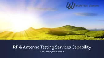 W  WiWoTec  Tech  h Syste  tems  RF &amp; Antenna Testing Services Capability  WiWo Tech Systems