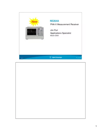 New  PNA-X Measurement Receiver  Jim Puri  Applications Specialist  March 2009  Rev. Jan. 2009