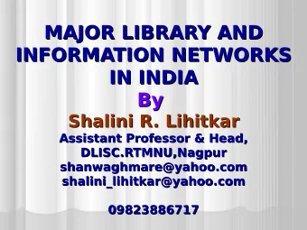 MAJOR LIBRARY AND  MAJOR LIBRARY AND  INFORMATION NETWORKS  INFORMATION NETWORKS  IN INDIA  IN