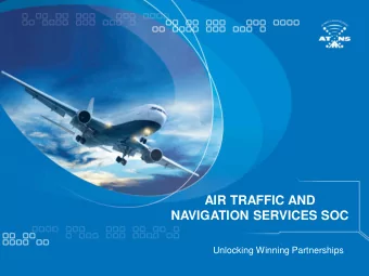 AIR TRAFFIC AND  NAVIGATION SERVICES SOC  Unlocking Winning Partnerships  Scope of Presentation