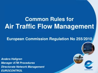 Air Traffic Flow Management  European Commission Regulation No 255/2010  Anders Hallgren  Manager