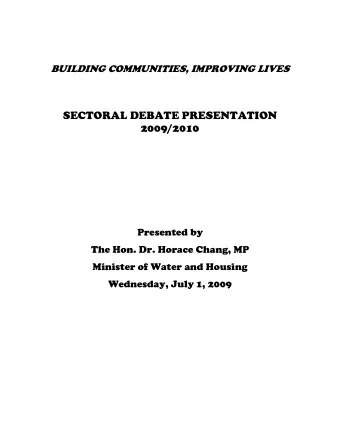 SECTORAL DEBATE PRESENTATION  2009/2010  Presented by  The Hon. Dr. Horace Chang, MP  Minister of