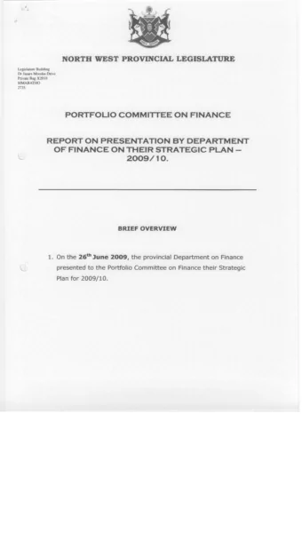 NORTH WEST PROVINCIAL LEGISLATURE  Legislature Building  Dr James Moroka Drive  Private Bag X20I8