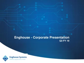 Corporate Overview  Enghouse - Corporate Presentation  Q3 FY 18  Q3 FY 19  1  Forward-Looking
